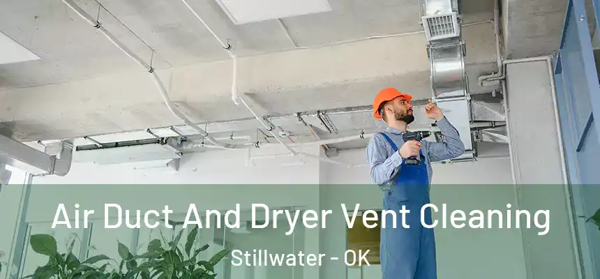  Air Duct And Dryer Vent Cleaning Stillwater - OK