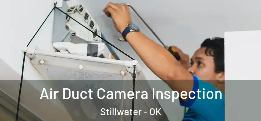  Air Duct Camera Inspection Stillwater - OK