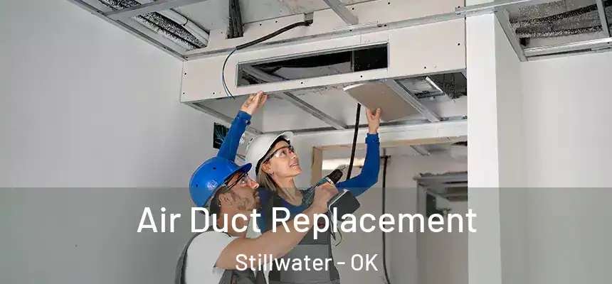  Air Duct Replacement Stillwater - OK