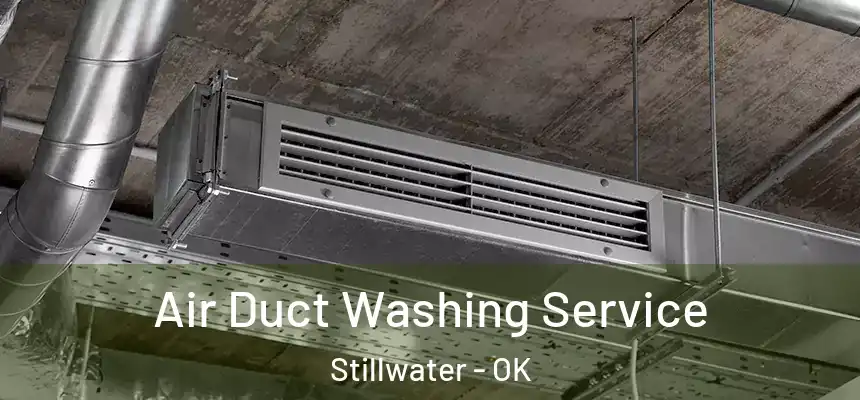 Air Duct Washing Service Stillwater - OK
