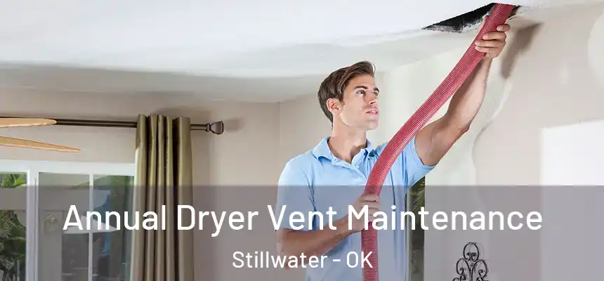  Annual Dryer Vent Maintenance Stillwater - OK