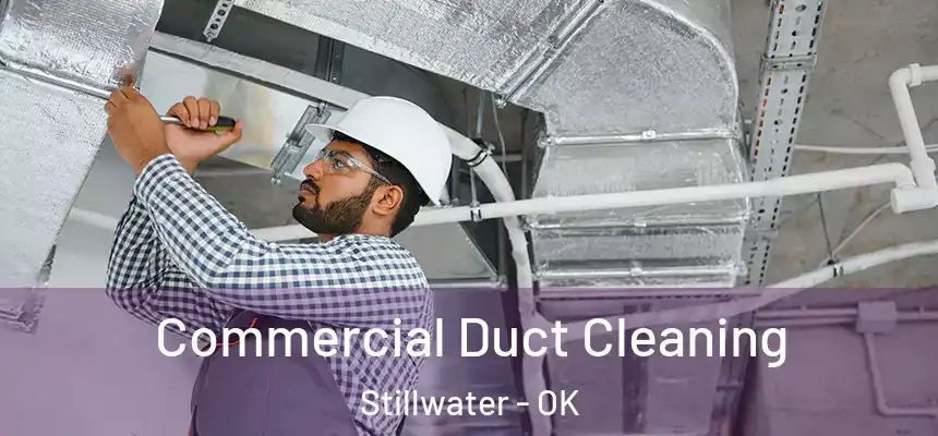 Commercial Duct Cleaning Stillwater - OK