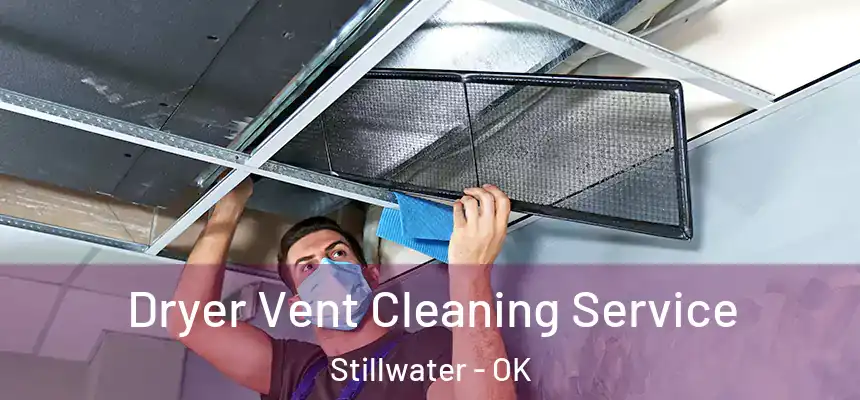  Dryer Vent Cleaning Service Stillwater - OK