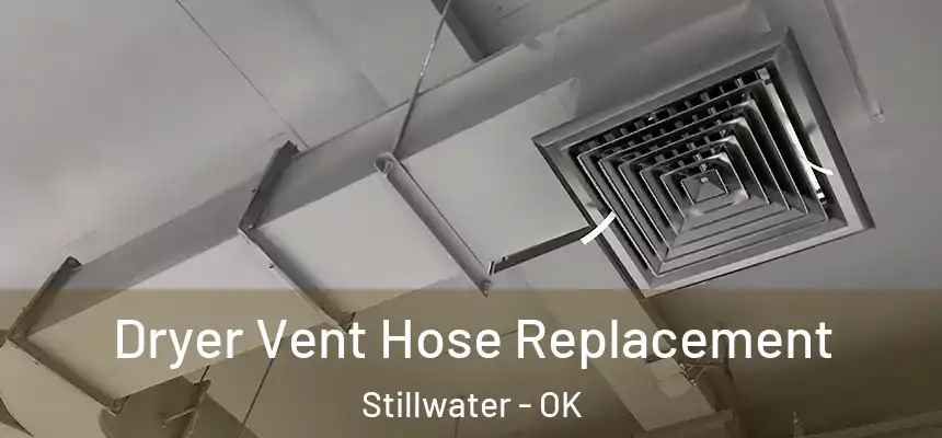  Dryer Vent Hose Replacement Stillwater - OK