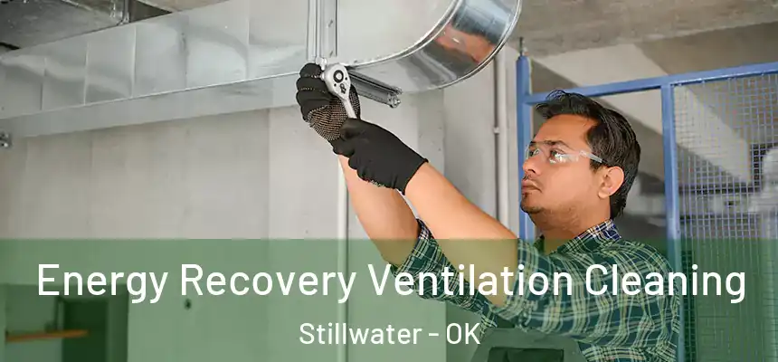  Energy Recovery Ventilation Cleaning Stillwater - OK