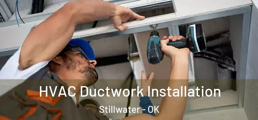  HVAC Ductwork Installation Stillwater - OK