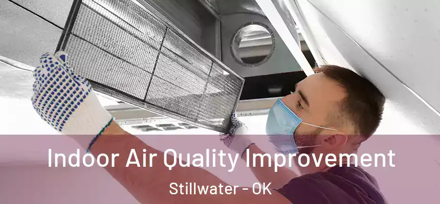 Indoor Air Quality Improvement Stillwater - OK