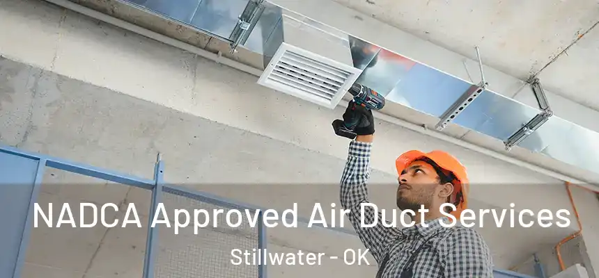  NADCA Approved Air Duct Services Stillwater - OK