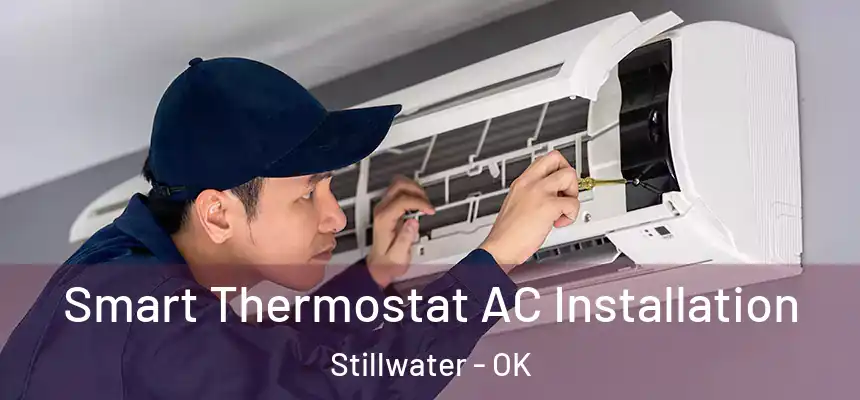  Smart Thermostat AC Installation Stillwater - OK